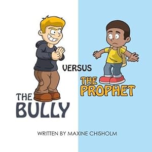 Image du vendeur pour The Bully Versus The Prophet by Chisholm, Maxine [Paperback ] mis en vente par booksXpress