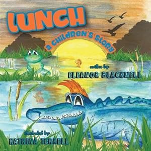 Seller image for Lunch: A Children's Story by Blackwell, Eleanor [Paperback ] for sale by booksXpress