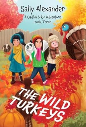 Seller image for The Wild Turkeys (Book 3) A Caitlin & Rio Adventure by Alexander, Sally [Hardcover ] for sale by booksXpress