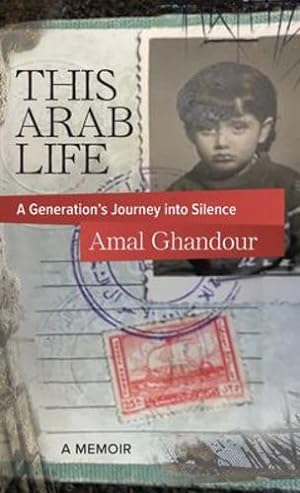 Imagen del vendedor de This Arab Life: A Generationâs Journey into Silence by Ghandour, Amal [Hardcover ] a la venta por booksXpress