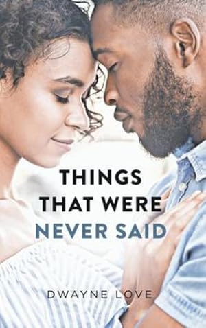 Seller image for Things That Were Never Said by Love, Dwayne [Hardcover ] for sale by booksXpress