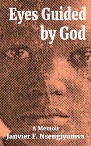 Seller image for Eyes Guided by God: A Memoir by Nsengiyumva, Janvier [Paperback ] for sale by booksXpress