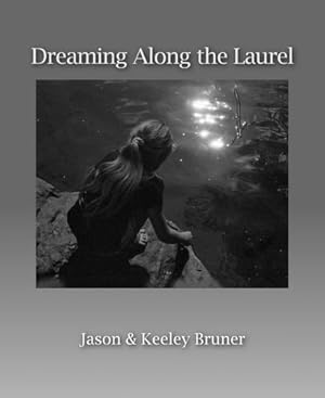 Seller image for Dreaming Along the Laurel by Bruner, Jason, Bruner, Keeley [Hardcover ] for sale by booksXpress