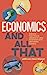 Immagine del venditore per Economics and All That: From Firms and Industries to Labor, Government and the International Economy by Weaver, Jefferson Hane [Paperback ] venduto da booksXpress