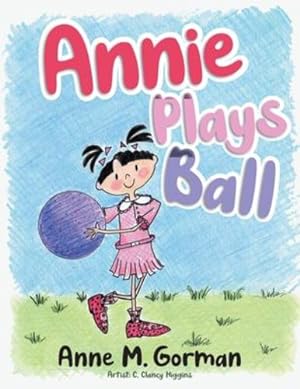 Seller image for Annie Plays Ball by Anne M Gorman [Paperback ] for sale by booksXpress