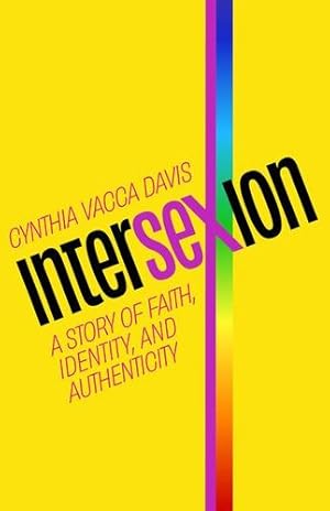 Immagine del venditore per Intersexion: A Story of Faith, Identity, and Authenticity by Davis, Cynthia Vacca [Paperback ] venduto da booksXpress