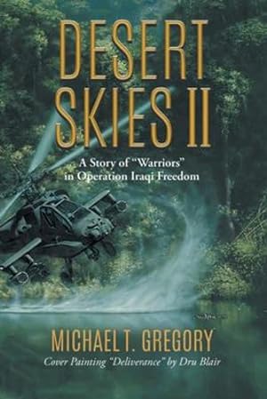 Immagine del venditore per Desert Skies II: A Story of Warriors in Operation Iraqi Freedom by Michael T Gregory [Paperback ] venduto da booksXpress