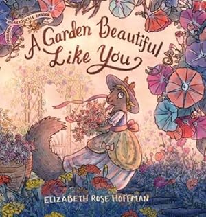 Seller image for A Garden Beautiful Like You by Hoffman, Elizabeth Rose [Hardcover ] for sale by booksXpress