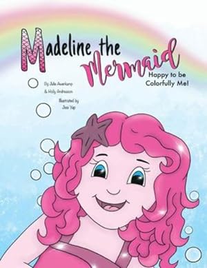 Seller image for Madeline the Mermaid - Happy to be Colorfully Me! by Awerkamp, Julie, Andreason, Holly [Paperback ] for sale by booksXpress