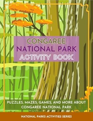 Seller image for Congaree National Park Activity Book: Puzzles, Mazes, Games, and More About Congaree National Park (National Parks Activities) by Little Bison Press [Paperback ] for sale by booksXpress