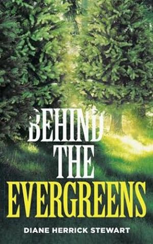 Seller image for Behind the Evergreens by Herrick Stewart, Diane [Paperback ] for sale by booksXpress
