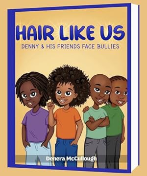 Immagine del venditore per Hair Like Us: Denny & His Friends Face Bullies by McCullough, Denera [Paperback ] venduto da booksXpress