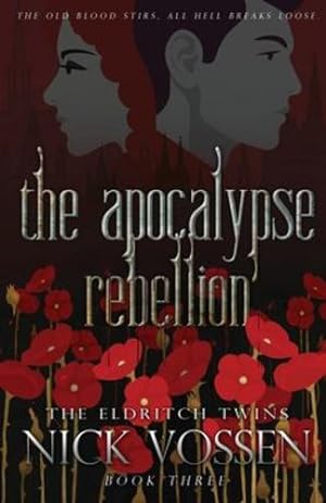Imagen del vendedor de The Apocalypse Rebellion (The Eldritch Twins) by Vossen, Nick [Paperback ] a la venta por booksXpress