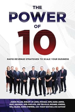 Seller image for The Power of 10: Rapid Revenue Strategies to Scale Your Business by Miller, Jason, Long, Shelby, Sipe, Michael [Hardcover ] for sale by booksXpress