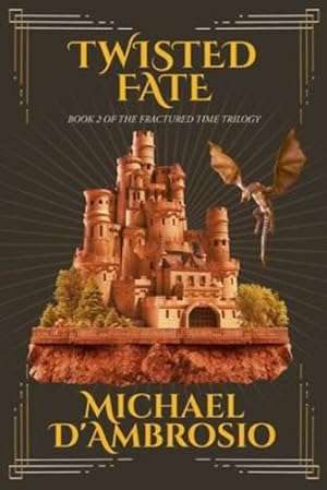 Seller image for Twisted Fate: Book 2 of the Fractured Time Trilogy by Michael d'Ambrosio [Paperback ] for sale by booksXpress