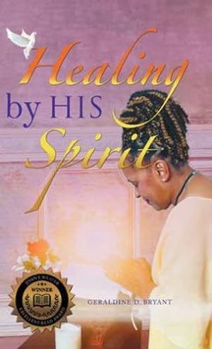 Bild des Verkufers fr Healing By His Spirit by Geraldine D Bryant [Hardcover ] zum Verkauf von booksXpress