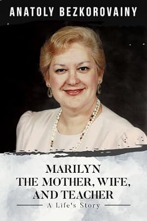 Seller image for Marilyn: The Mother, Wife, and Teacher by Bezkorovainy, Anatoly [Hardcover ] for sale by booksXpress
