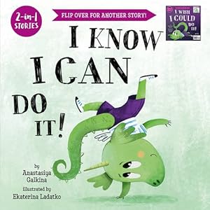 Seller image for I Know I Can Do It!/I Wish I Could Do It! (2-in-1 Stories) by Clever Publishing, Galkina, Anastasiya [Hardcover ] for sale by booksXpress