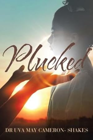 Seller image for Plucked by Cameron-Shakes, Dr Uva May [Paperback ] for sale by booksXpress
