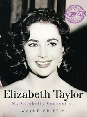 Bild des Verkufers fr Elizabeth Taylor: My Celebrity Connection by Griffin, Wayne [Hardcover ] zum Verkauf von booksXpress