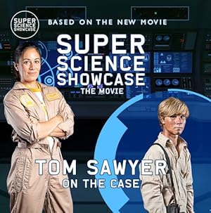 Seller image for Tom Sawyer On the Case: Super Science Showcase: The Movie (Super Science Showcase Picture Books) by Patton, Holbrook, Fanning, Lee, Toney, Wilson [Paperback ] for sale by booksXpress