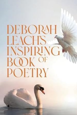 Bild des Verkufers fr Deborah Leach's Inspiring Book of Poetry by Deborah Leach [Paperback ] zum Verkauf von booksXpress