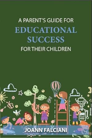 Bild des Verkufers fr A Parent's Guide for Educational Success for Their Children by Falciani, Joann [Paperback ] zum Verkauf von booksXpress