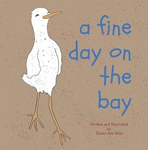 Seller image for A Fine Day on the Bay by Allen, Elaine Ann [Hardcover ] for sale by booksXpress