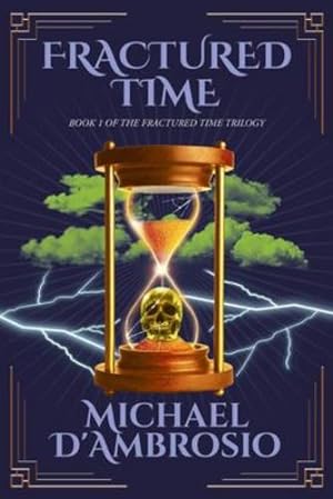 Seller image for Fractured Time: Book 1 of the Fractured Time Trilogy by Michael d'Ambrosio [Paperback ] for sale by booksXpress