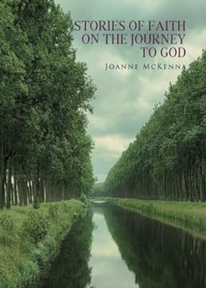 Seller image for Stories of Faith on the Journey to God by Joanne McKenna [Paperback ] for sale by booksXpress