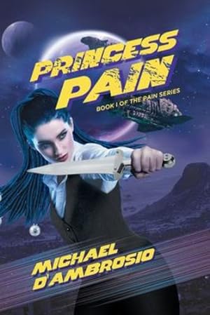 Seller image for Princess Pain: Book I Of The Pain Series by Michael d'Ambrosio [Paperback ] for sale by booksXpress