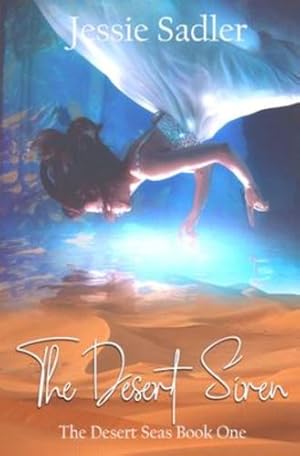 Seller image for The Desert Siren by Sadler, Jessie [Paperback ] for sale by booksXpress