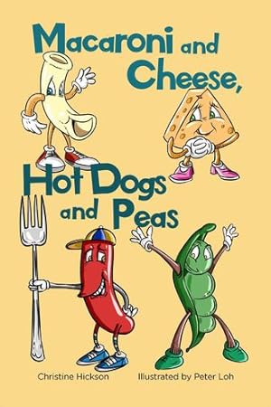 Seller image for Macaroni and Cheese, Hot Dogs and Peas by Hickson, Christine [Hardcover ] for sale by booksXpress