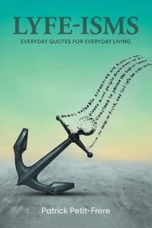 Immagine del venditore per Lyfe-Isms: Everyday Quotes For Everyday Living by Patrick Petit-Frere [Paperback ] venduto da booksXpress