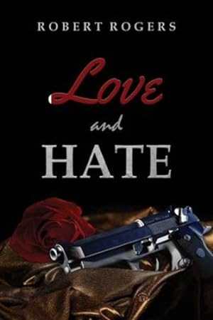 Bild des Verkufers fr Love and Hate by Rogers, Robert [Paperback ] zum Verkauf von booksXpress