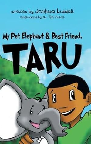 Seller image for My Pet Elephant & Best Friend, Taru by Joshua Liddell [Hardcover ] for sale by booksXpress