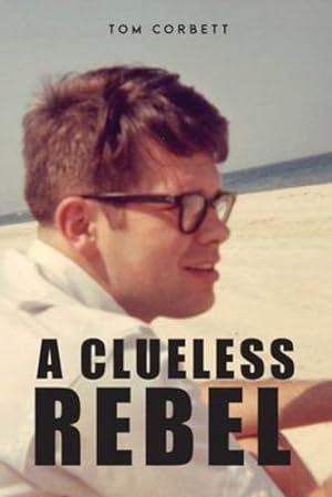 Seller image for A Clueless Rebel by Corbett, Tom [Paperback ] for sale by booksXpress