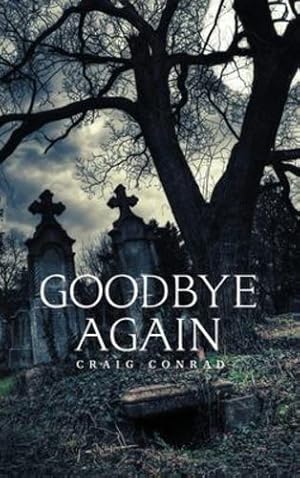 Seller image for Goodbye Again by Conrad, Craig [Hardcover ] for sale by booksXpress