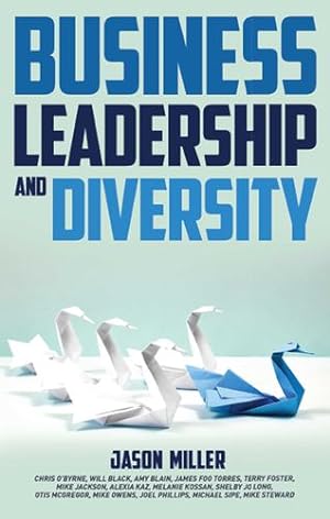 Seller image for Business Leadership and Diversity: Unlock Your Business's True Potential through Strategic Leadership and Diversity by Miller, Jason, O'Byrne, Chris, Baronowski-Schneider, Patricia [Hardcover ] for sale by booksXpress