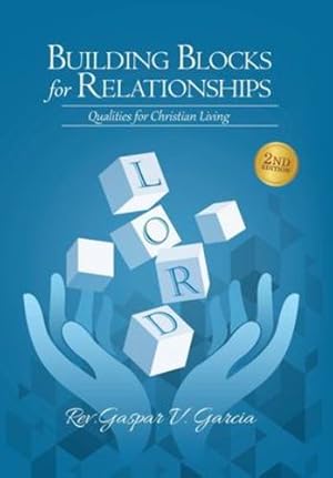 Bild des Verkufers fr Building Blocks for Relationships, 2nd Edition: Qualities for Christian Living by Gaspar Garcia [Hardcover ] zum Verkauf von booksXpress