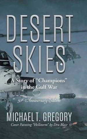 Immagine del venditore per Desert Skies: A Story of Champions in the Gulf War by Michael T Gregory [Hardcover ] venduto da booksXpress