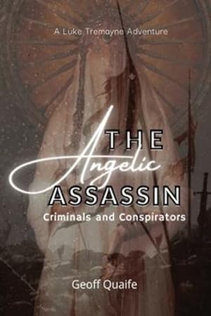 Seller image for The Angelic Assassin: Criminals and Conspirators by Quaife, Geoff [Paperback ] for sale by booksXpress