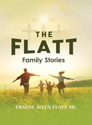 Seller image for The Flatt Family Stories by Flatt, Ernest Allen [Hardcover ] for sale by booksXpress