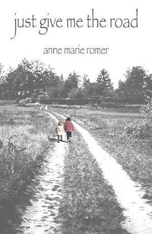 Image du vendeur pour Just Give Me the Road by Romer, Anne Marie [Paperback ] mis en vente par booksXpress