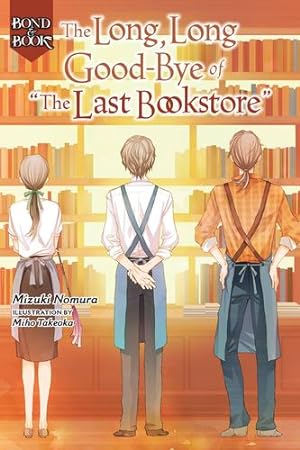 Bild des Verkufers fr Bond and Book: The Long, Long Good-Bye of "The Last Bookstore" (Bond and Book, 2) by Nomura, Mizuki [Hardcover ] zum Verkauf von booksXpress