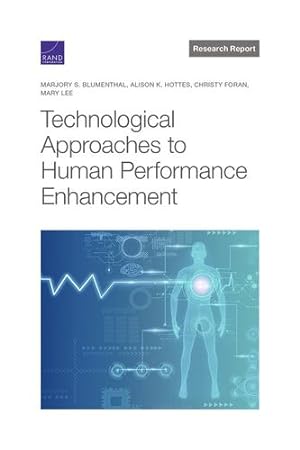 Seller image for Technological Approaches to Human Performance Enhancement (Research Report) by Blumenthal, Marjory S., Hottes, Alison K., Foran, Christy, Lee, Mary [Paperback ] for sale by booksXpress