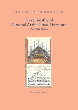 Seller image for Chrestomathy of Classical Arabic Prose Literature: 8th, revised edition by Lutz Edzard and Amund Bjorsnos (PORTA LINGUARUM ORIENTALIUM) by Brunnow, Rudolf-Ernst, Fischer, August [Paperback ] for sale by booksXpress