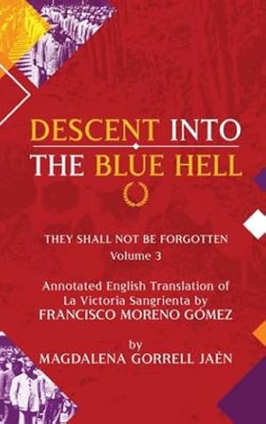 Image du vendeur pour Damnatio Memoriae - VOLUME III: Descent Into The Blue Hell: They Shall Not Be Forgotten by Jaen, Magdalena Gorrell, Gomez, Francisco Moreno [Hardcover ] mis en vente par booksXpress