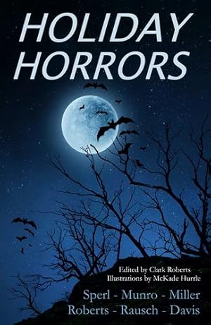 Seller image for Holiday Horrors by Roberts, Clark, Davis, Dusty, Miller, Chris, Munro, Donna J.W., Roberts, Clark, Sperl, Brian, Rausch, Andy [Paperback ] for sale by booksXpress