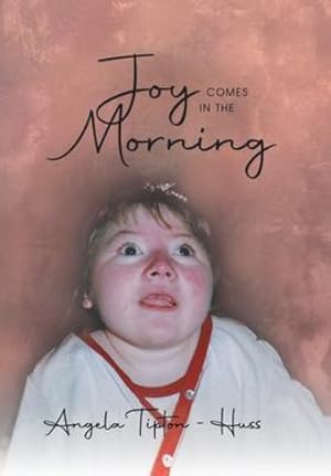 Seller image for Joy Comes in the Morning by Angela Tipton-Huss [Hardcover ] for sale by booksXpress